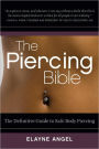 The Piercing Bible: The Definitive Guide to Safe Body Piercing