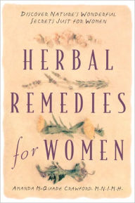 Title: Herbal Remedies for Women: Discover Nature's Wonderful Secrets Just for Women, Author: Amanda McQuade Crawford