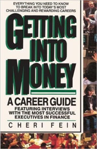 Title: Getting into Money: A Career Guide: A Career Guide, Author: Cheri Fein