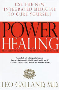 Title: Power Healing: Use the New Integrated Medicine to Cure Yourself, Author: Leo Galland M.D.