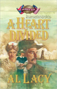 Title: A Heart Divided, Author: Al Lacy