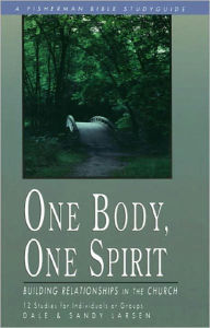 Title: One Body, One Spirit: Building Relationships in the Church, Author: Dale Larsen