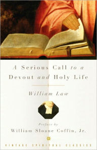 Title: A Serious Call to a Devout and Holy Life, Author: William Law