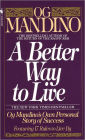 A Better Way to Live: Og Mandino's Own Personal Story of Success Featuring 17 Rules to Live By