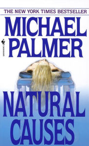 Title: Natural Causes, Author: Michael Palmer