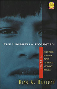 Title: The Umbrella Country: A Novel, Author: Bino A. Realuyo