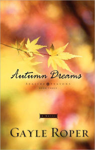 Title: Autumn Dreams (Seaside Seasons Series #3), Author: Gayle Roper