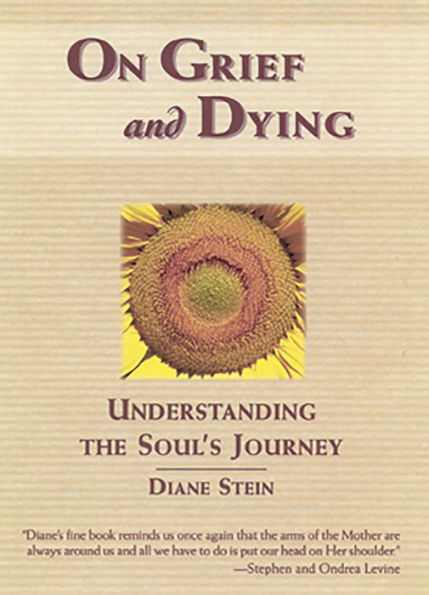 On Grief and Dying: Understanding the Soul's Journey