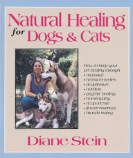 Title: Natural Healing for Dogs and Cats, Author: Diane Stein