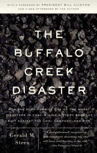 Title: The Buffalo Creek Disaster: How the survivors of one of the worst disasters in coal-mining history brought s uit against the coal company--and won, Author: Gerald M. Stern