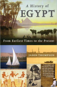 Title: A History of Egypt: From Earliest Times to the Present, Author: Jason Thompson