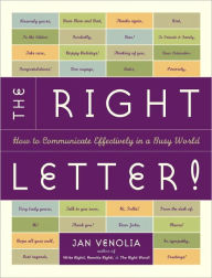 Title: The Right Letter: How to Communicate Effectively in a Busy World, Author: Jan Venolia