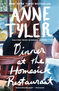 Title: Dinner at the Homesick Restaurant: A Novel, Author: Anne Tyler