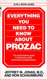 Title: Everything You Need to Know About Prozac, Author: Jeffrey M. Jonas