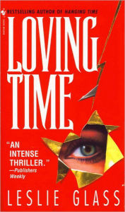 Title: Loving Time, Author: Leslie Glass