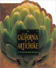 Title: The California Artichoke Cookbook: From the California Artichoke Advisory Board, Author: Mary Comfort