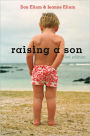 Raising a Son: Parents and the Making of a Healthy Man