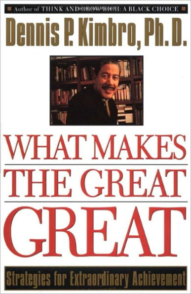 What Makes the Great Great: Strategies for Extraordinary Achievement