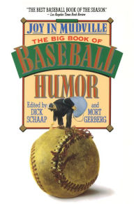 Title: Joy In Mudville: The Big Book of Baseball Humor, Author: Dick Schaap