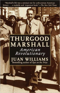 Title: Thurgood Marshall: American Revolutionary, Author: Juan Williams