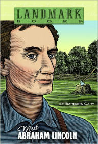 Title: Meet Abraham Lincoln, Author: Barbara Cary