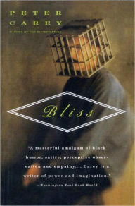 Title: Bliss, Author: Peter Carey