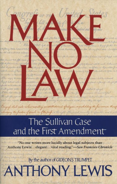 Make No Law: The Sullivan Case and the First Amendment