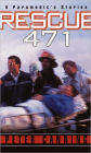 Rescue 471: A Paramedic's Stories