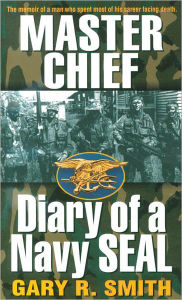 Title: Master Chief: Diary of a Navy Seal, Author: Gary R. Smith