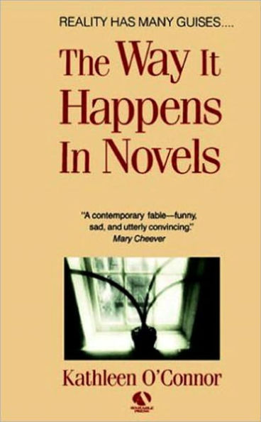 The Way It Happens In Novels: A Novel