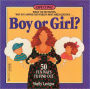 Boy or Girl: 50 Fun Ways to Find Out