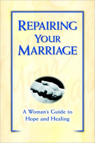 Title: Repairing Your Marriage After His Affair: A Woman's Guide to Hope and Healing, Author: Marcella Weiner