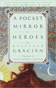 Title: A Pocket Mirror for Heroes, Author: Baltasar Gracian