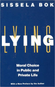 Title: Lying: Moral Choice in Public and Private Life, Author: Sissela Bok