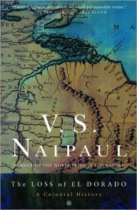 Title: The Loss of El Dorado: A Colonial History, Author: V. S. Naipaul