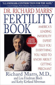 Title: Dr. Richard Marrs' Fertility Book: America's Leading Infertility Expert Tells You Everything You Need to Know About Getting Pregnant, Author: Richard Marrs
