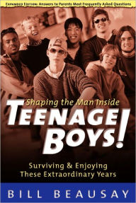 Title: Teenage Boys: Surviving and Enjoying These Extraordinary Years, Author: Bill Beausay