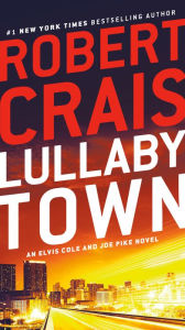 Title: Lullaby Town (Elvis Cole and Joe Pike Series #3), Author: Robert Crais