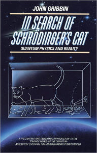 Title: In Search of Schrodinger's Cat: Quantum Physics And Reality, Author: John Gribbin