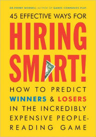 Title: Hiring Smart!: How to Predict Winners and Losers in the Incredibly Expensive People-Reading Gam e, Author: Pierre Mornell