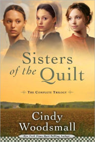 Title: Sisters of the Quilt: The Complete Trilogy, Author: Cindy Woodsmall