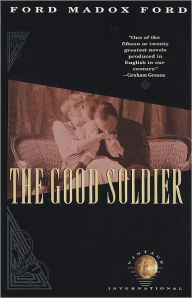Title: The Good Soldier: A Tale of Passion, Author: Ford Madox Ford