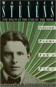 Title: The Palm at the End of the Mind: Selected Poems and a Play, Author: Wallace Stevens