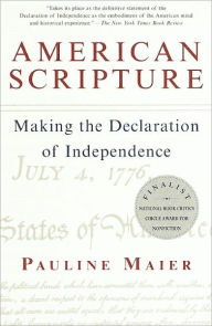 Title: American Scripture: Making the Declaration of Independence, Author: Pauline Maier