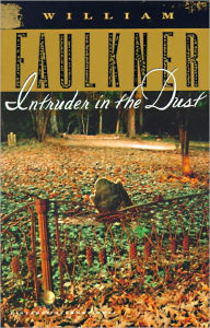 Title: Intruder in the Dust, Author: William Faulkner