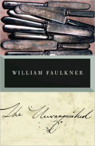 Title: The Unvanquished, Author: William Faulkner