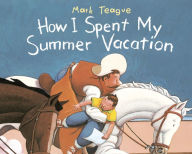 Title: How I Spent My Summer Vacation, Author: Mark Teague