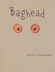 Title: Baghead, Author: Jarrett J. Krosoczka