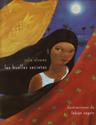 Title: Las huellas secretas / The Secret Footprints, Author: Julia Alvarez