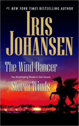 The Wind Dancer/Storm Winds: Two Novels in One Volume by Iris Johansen ...